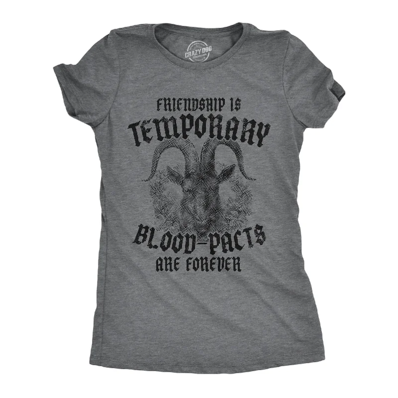 Friendship Is Temporary Blood Pacts Are Forever Women's T Shirt