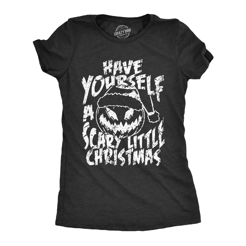 Have Yourself A Scary Little Christmas Women's T Shirt