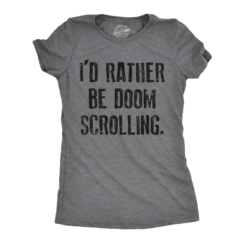 Id Rather Be Doom Scrolling Women's T Shirt