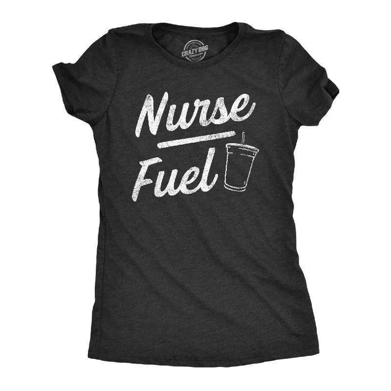 Nurse Fuel Women's T Shirt