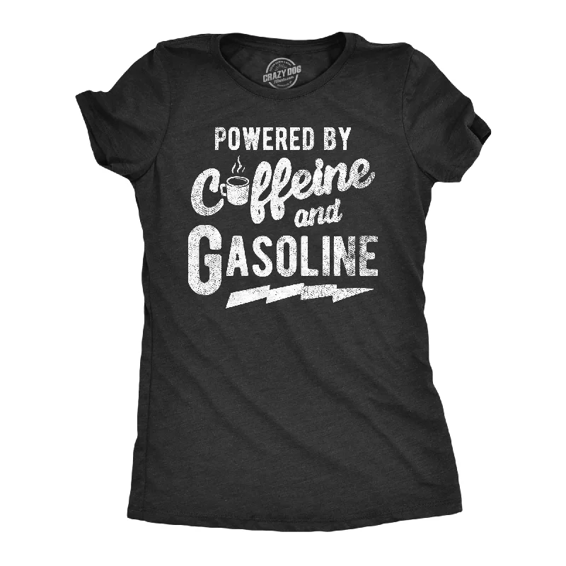 Powered By Caffeine And Gasoline Women's T Shirt